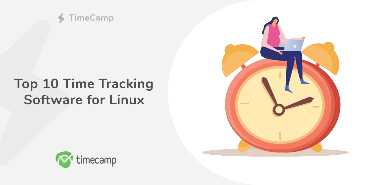 Top 10 Time Tracking Software for Linux TimeCamp