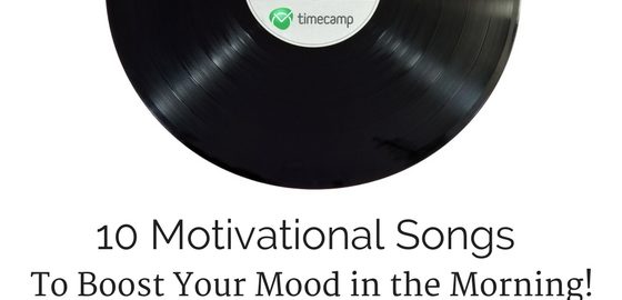 10 Motivational Songs To Boost Your Mood in the Morning!