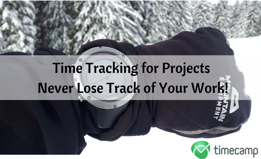 time tracking for projects never lose track of your work timecamp