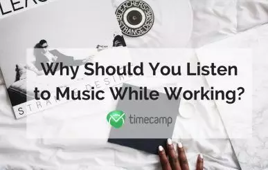 Why Should You Listen to Music While Working?