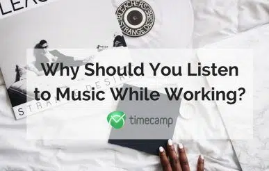 Why Should You Listen to Music While Working?