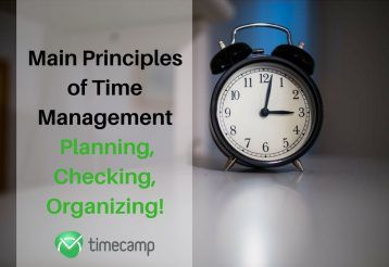 Main Principles of Time Management – Planning, Checking, Organizing!