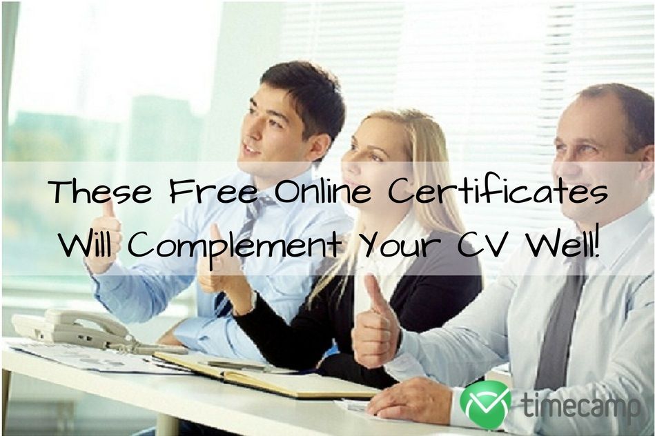 free online will these free certificates will complement your cv well timec free online will these free certificates will complement your cv well timec