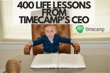 400 Life Lessons From TimeCamp's CEO.