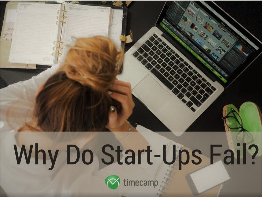 Why Do StartUps Fail? TimeCamp