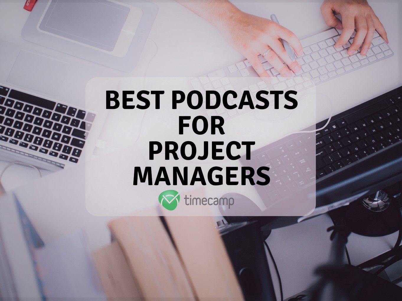 5 Best Podcasts for Project Managers TimeCamp