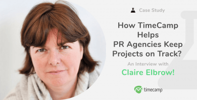 Case Study: How TimeCamp Helps PR Agencies Keep Projects on Track? An Interview With Claire Elbrow!