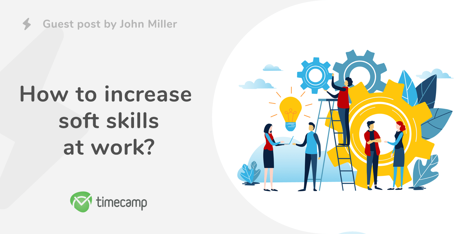 Guest Post: How to increase soft skills at work?