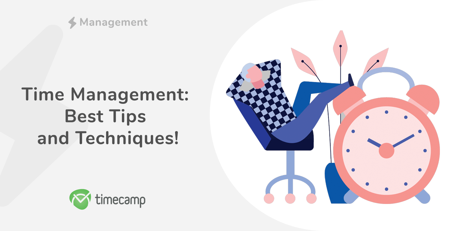 Time Management: Best Tips and Techniques!