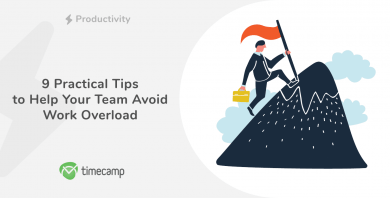 9 Practical Tips to Help Your Team Avoid Work Overload