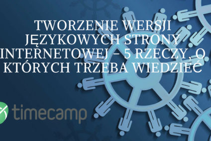 Tworzenie wersji językowych strony internetowej – 5 rzeczy, o których trzeba wiedzieć