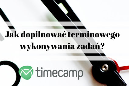 Jak dopilnować terminowego wykonywania zadań?