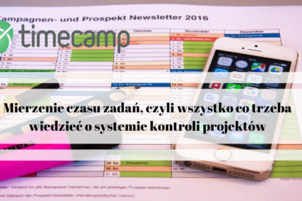 Mierzenie czasu zadań, czyli wszystko co trzeba wiedzieć o systemie kontroli projektów