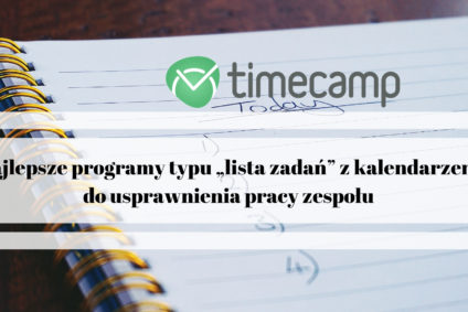 Najlepsze programy typu „lista zadań” z kalendarzem do usprawnienia pracy zespołu