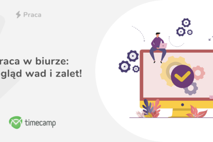 Praca w biurze – przegląd wad i zalet!