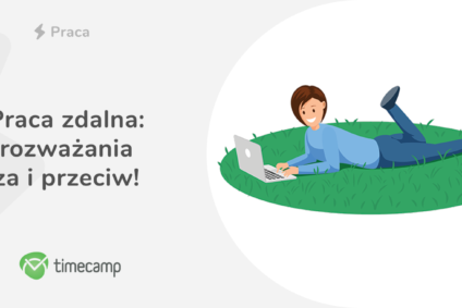 Praca zdalna – rozważania za i przeciw!