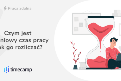 Czym jest zadaniowy czas pracy i jak go rozliczać?
